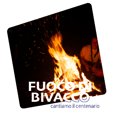 Fuoco di bivacco - cantiamo il centenario